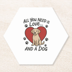 All You Need is Love and a Dog – Cute Labrador Dog Paper Coaster