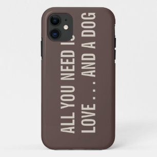 All You Need is Love... and a Dog iPhone 5 Case