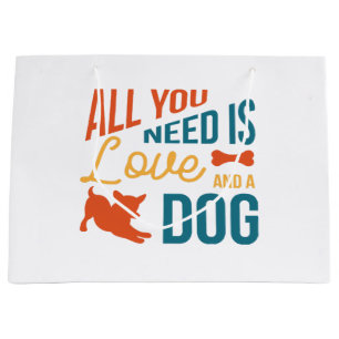 All You Need Is Love And A Dog Large Gift Bag