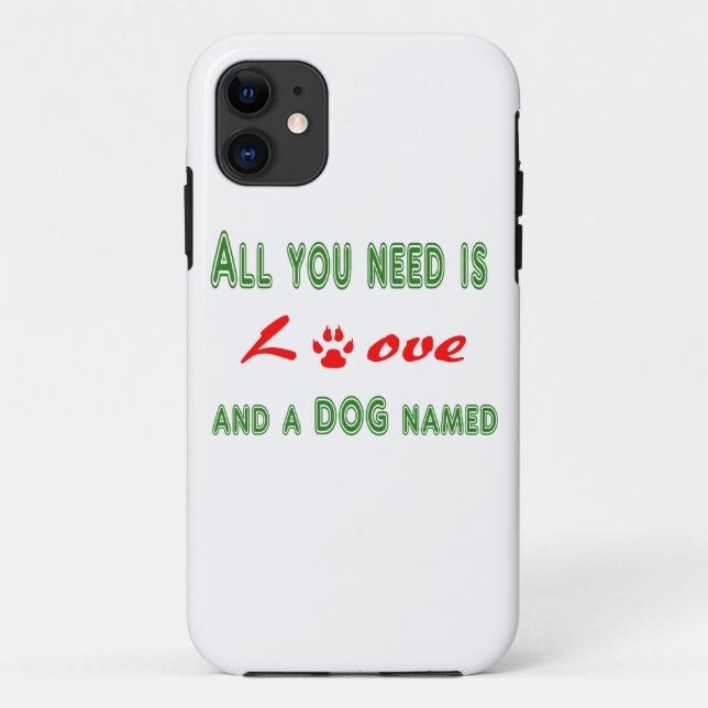 All you need is love and a dog named... Case-Mate iPhone case (Back)