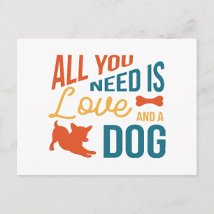 All You Need Is Love And A Dog Postcard