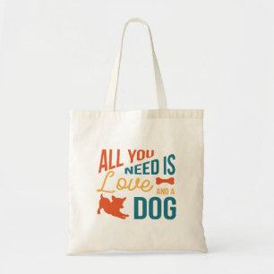 All You Need Is Love And A Dog Tote Bag