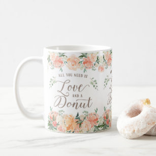 All you need is Love and a Doughnut Peach Coffee Mug