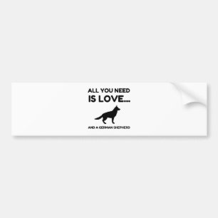 All You Need Is Love And A German Shepherd Dog Fun Bumper Sticker