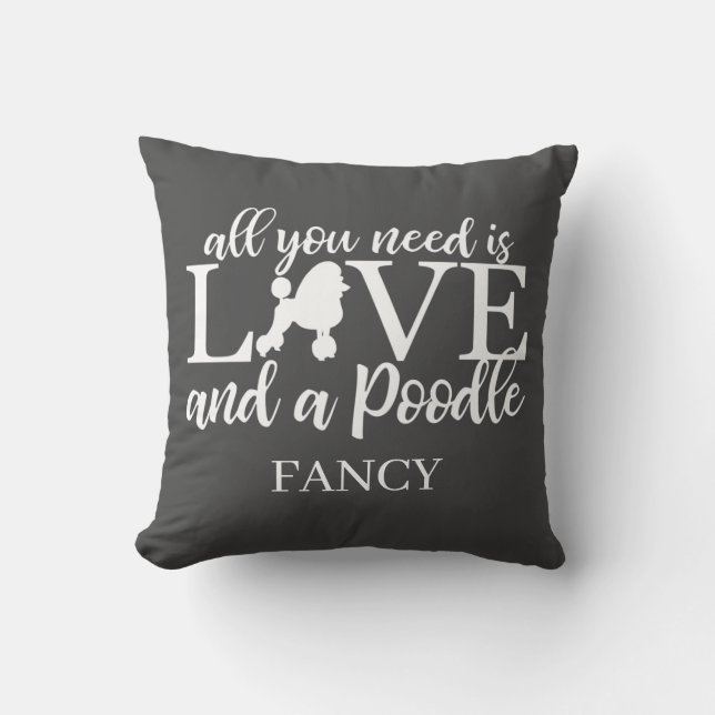All you need is love and a poodle pet throw pillow (Front)