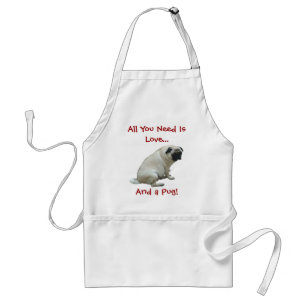 All You Need Is Love...And a Pug! Standard Apron
