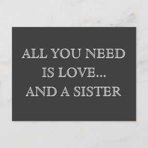 All you need is love...and a sister - postcard