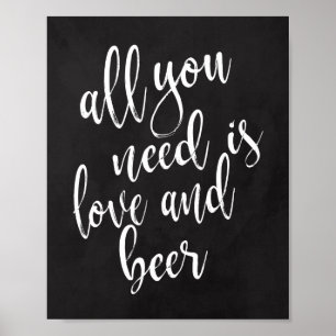 All You Need is Love and Beer 8x10 Chalboard Sign
