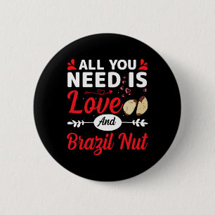 All You Need Is Love And Brazil-nut Funny Valentin 6 Cm Round Badge