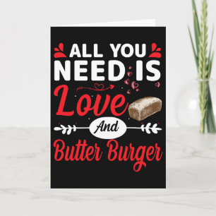 All You Need Is Love And Butter-burger Funny Valen Card