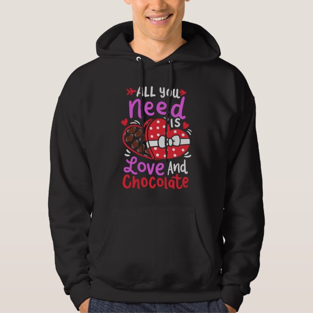 All You Need Is Love And Chocolate Valentine's Day Hoodie (Front)