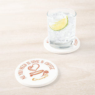 All You Need Is Love And Coffee Coaster