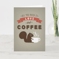 All You Need is Love and Coffee - Custom