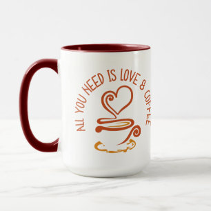 All You Need Is Love And Coffee Mug