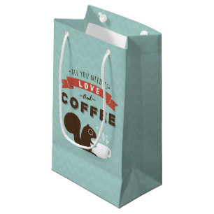 All You Need is Love and Coffee - Squirrel Small Gift Bag