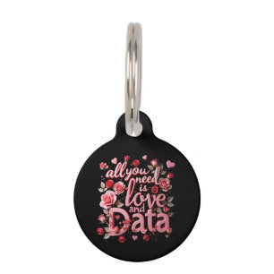 All You Need is Love and Data A Funny Valentine  Pet Tag