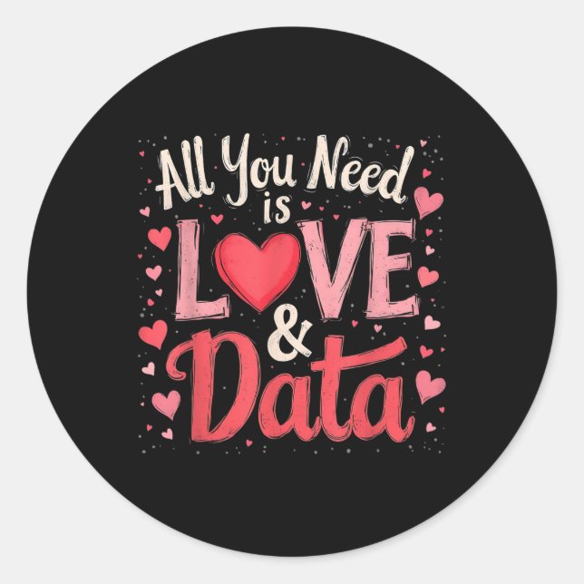 All you need is love and data classic round sticker (Front)