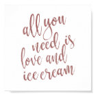 All you need is love and ice cream Rose Gold Sign