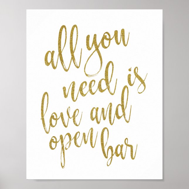 All you need is love and open bar Gold 8x10 Sign (Front)