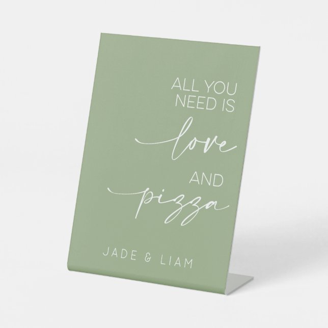 All You Need Is Love And Pizza Wedding Sage Green Pedestal Sign (Front)