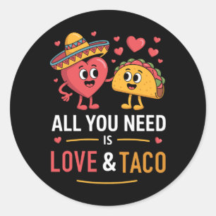 All You Need Is Love And Taco Cinco De Mayo Funny  Classic Round Sticker