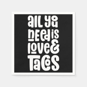 All You Need Is Love and Tacos Napkin