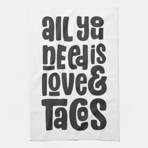 All You Need Is Love and Tacos Tea Towel