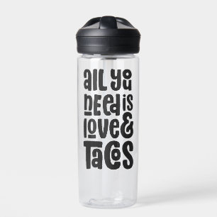 All You Need Is Love and Tacos Water Bottle