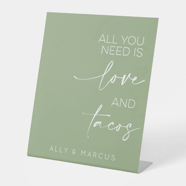 All You Need Is Love And Tacos Wedding Sage Green Pedestal Sign (Front)