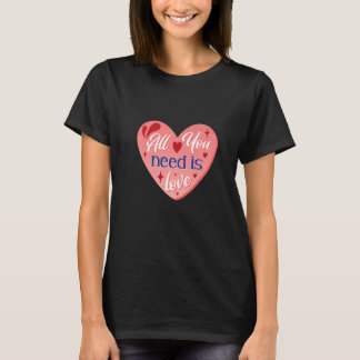 All You Need Is Love Bachelorette Party T-Shirt