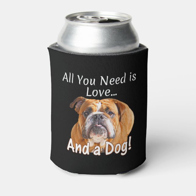 All You Need is Love & Bulldog Dog Cute Gift Idea Can Cooler (Can Back)