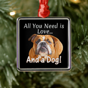 All You Need is Love & Bulldog Dog Cute Gift Idea Metal Ornament