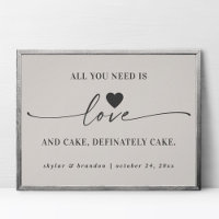 All You Need Is Love & Cake Off-White Wedding Sign
