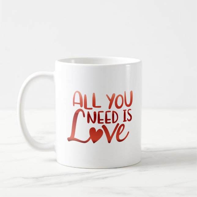 all you need is love coffee mug (Left)