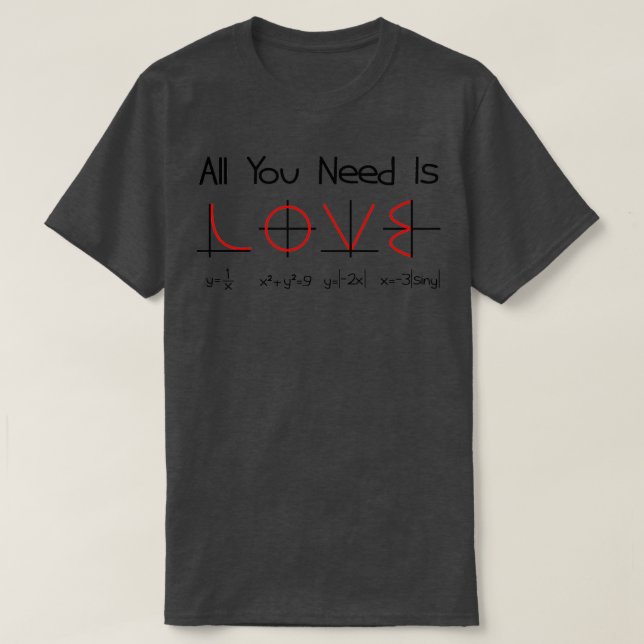 All You Need Is Love Function Graph Math T T-Shirt (Design Front)