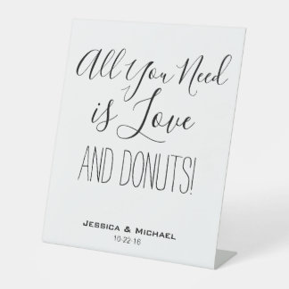 All you need is love funny wedding doughnuts table pedestal sign