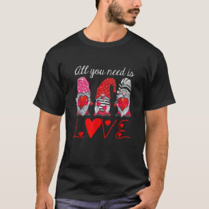 All You Need Is Love Gnomes Valentine's Day T-Shirt