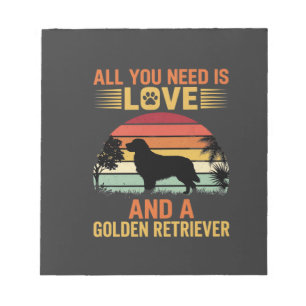 All You Need Is Love Golden Retriever Notepad