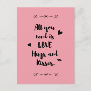"All you need is LOVE Hugs and Kisses." Postcard