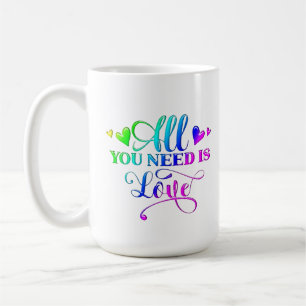 All You Need Is Love Inspirational Personalized  Coffee Mug