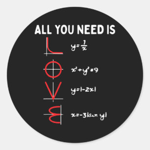 All You Need Is Love Math Valentines Day Mathemati Classic Round Sticker