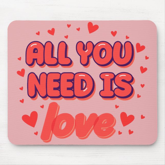 “All You Need Is Love” Mouse Pad (Front)