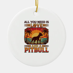 All You Need Is Love Pitbull Dog Sunset Palm Trees Ceramic Ornament