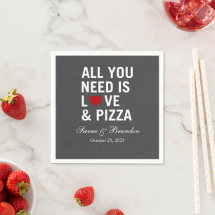 All you need is love & pizza Modern Wedding Napkin
