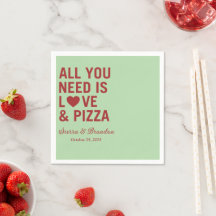 All you need is love & pizza Modern Wedding Napkin