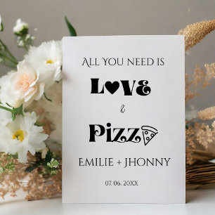 All you need is love & pizza reheasal dinner  pedestal sign