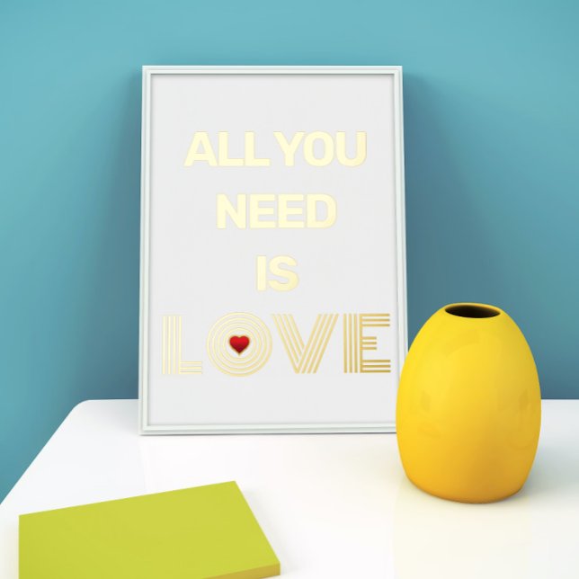 "ALL YOU NEED IS LOVE" quote and red heart white Foil Prints (Creator Uploaded)