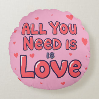 “All You Need Is Love” Round Pink Cushion