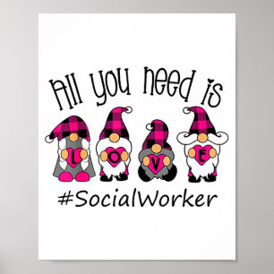 All You Need Is Love Social Worker Gnome Valentine Poster