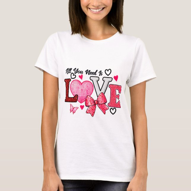 All you need is Love T-Shirt (Front)
